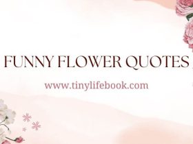 Funny flower quotes