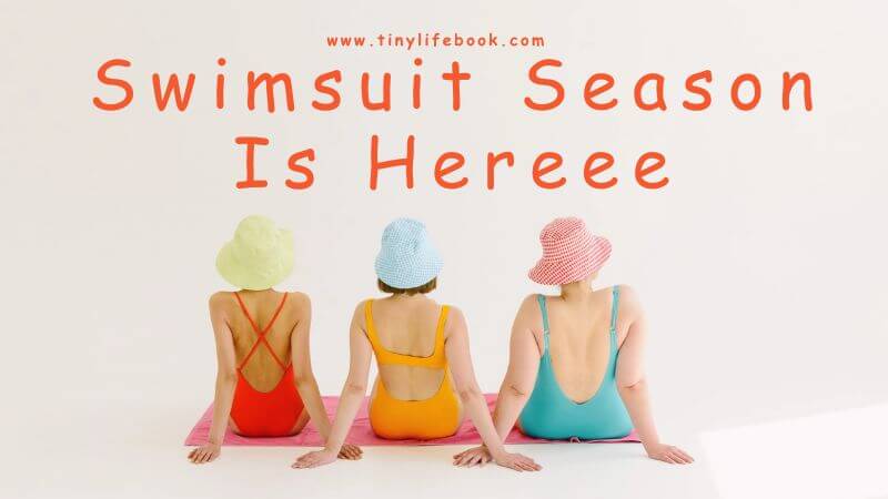 swimsuit season